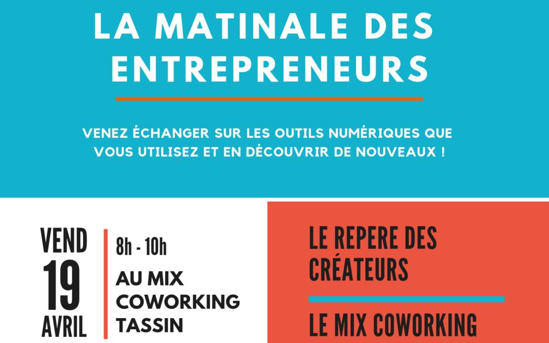 La Matinale des entrepreneurs / Le Repère des Créateurs & le MIX Coworking