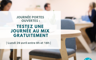Venez essayer une journée de coworking au MIX gratuitement : Lundi 29 avril