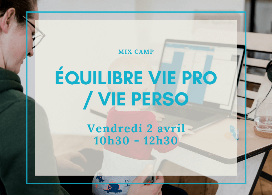 Trouver un équilibre vie pro / vie perso
